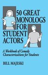 50 Great Monologs for Student Actors