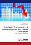 Time Series Econometrics: A Practical Approach to EViews Screen-Shots