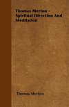 Merton, T: Thomas Merton - Spiritual Direction And Meditatio