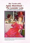 My Travels with Agnes Moorehead - The Lavender Lady