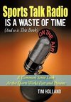 Sports Talk Radio Is A Waste of Time (And so is This Book)