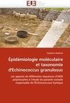 Épidémiologie moléculaire et taxonomie d'echinococcus granulosus