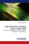VLSI Architecture of Block Coder in JPEG 2000