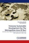 Visionary Sustainable Development For The Metropolitan Area Of Bari