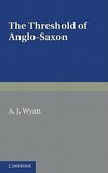 The Threshold of Anglo-Saxon