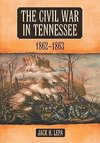 Lepa, J:  The  Civil War in Tennessee, 1862-1863