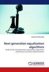 Next generation equalisation algorithms