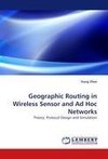Geographic Routing in Wireless Sensor and Ad Hoc Networks