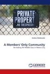 A Members' Only Community