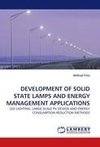 DEVELOPMENT OF SOLID STATE LAMPS AND ENERGY MANAGEMENT APPLICATIONS