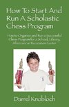 How To Start And Run A Scholastic Chess Program