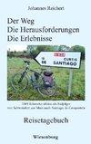 Der Weg - Die Herausforderungen - Die Erlebnisse - 3.369 Kilometer alleine als Radpilger von Schweinfurt am Main nach Santiago de Compostela