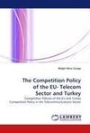 The Competition Policy of the EU- Telecom Sector and Turkey