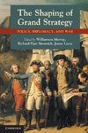 The Shaping of Grand Strategy