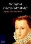 Die Jugend Caterinas de' Medici