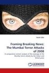 Framing Breaking News: The Mumbai Terror Attacks of 2008
