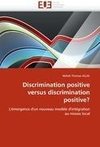 Discrimination positive versus discrimination positive?