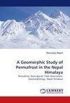 A Geomorphic Study of Permafrost in the Nepal Himalaya
