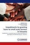 Impediments to granting loans to small scale farmers in Tanzania