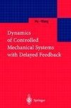 Dynamics of Controlled Mechanical Systems with Delayed Feedback