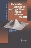 Parameter Estimation and Hypothesis Testing in Linear Models