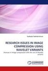 RESEARCH ISSUES IN IMAGE COMPRESSION USING WAVELET VARIANTS