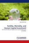 Fertility, Mortality, and Human Capital Investment