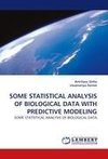 SOME STATISTICAL ANALYSIS OF BIOLOGICAL DATA WITH PREDICTIVE MODELING