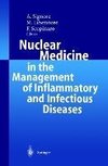 Nuclear Medicine in the Management of Inflammatory and Infectious Diseases