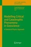 Modelling Critical and Catastrophic Phenomena in Geoscience