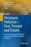 Persistent Pollution - Past, Present and Future