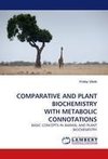 COMPARATIVE AND PLANT BIOCHEMISTRY WITH METABOLIC CONNOTATIONS