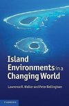 Walker, L: Island Environments in a Changing World