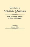 Genealogies of Virginia Families from The Virginia Magazine of History and Biography. In five volumes. Volume I