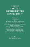 Families of Ancient Wethersfield, Connecticut. Consisting of Volume II of the History of Ancient Wethersfield, Comprising the Present Towns of Wethers