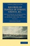 Records of Travels in Turkey, Greece, Etc., and of a Cruize in the Black Sea, with the Capitan Pasha, 1829 to 1831 - Volume 1