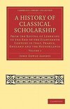 A History of Classical Scholarship - Volume 2