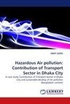 Hazardous Air pollution: Contribution of Transport Sector in Dhaka City