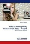 Portrait Photography Transformed: 1960 - Present