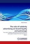 The role of celebrity advertising on brand loyalty and patronage