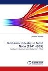 Handloom Industry in Tamil Nadu (1941-1955)