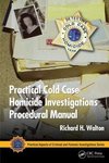 Walton, R: Practical Cold Case Homicide Investigations Proce