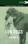 Gun Dogs Vol. II. - A Complete Anthology of the Breeds