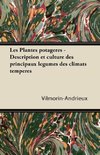 Les Plantes potagères - Description et culture des principaux légumes des climats tempérés