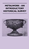 Metalwork - An Introductory Historical Survey