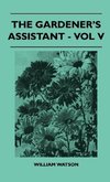 The Gardener's Assistant - Vol V