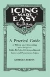 Burton, G: Icing Made Easy - A Practical Guide of Piping and