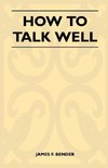 How to Talk Well