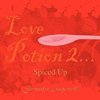 Love Potion 2...Spiced Up