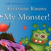 Everyone Knows My Monster!